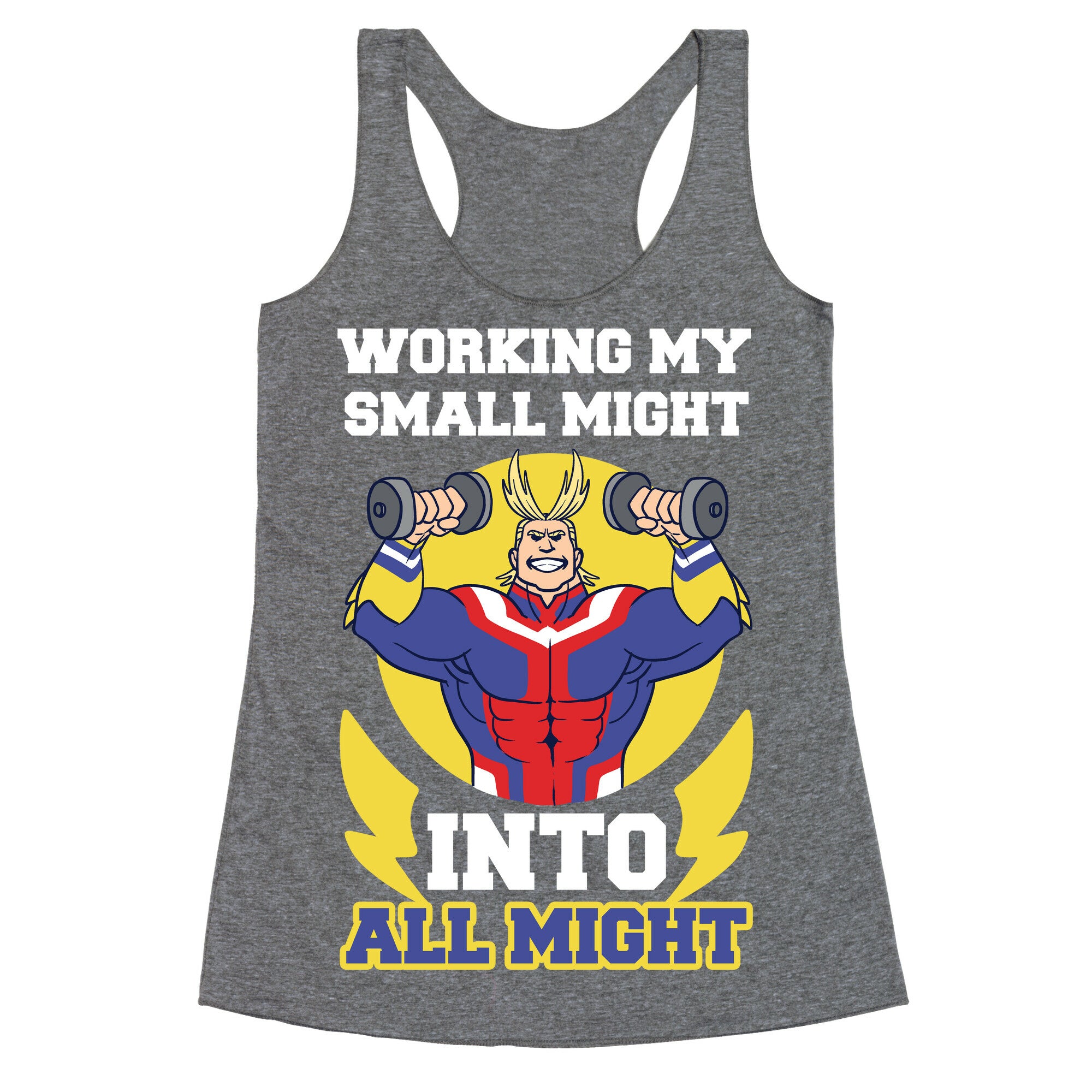 Working My Small Might Into All Might - My Hero Academia Racerback Tank